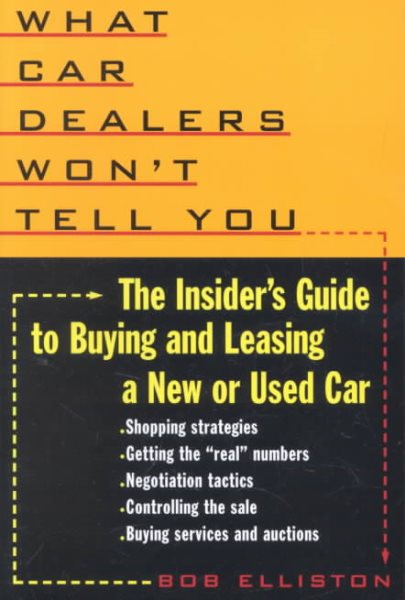 What Car Dealers Won't Tell You: The Insider's Guide to Buying or Leasing a New or Used Car cover