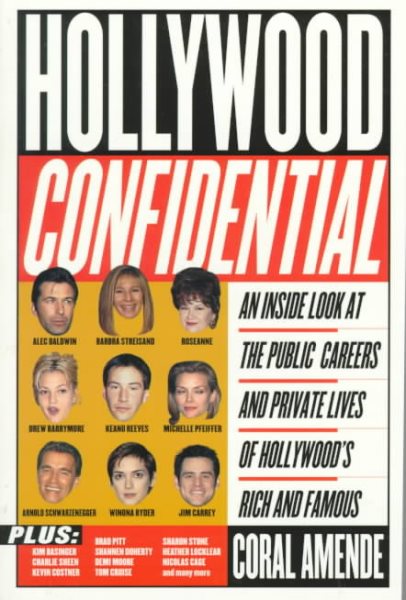 Hollywood Confidential: An Inside Look Public Careers Private Lives Hollywood's Rich Famous