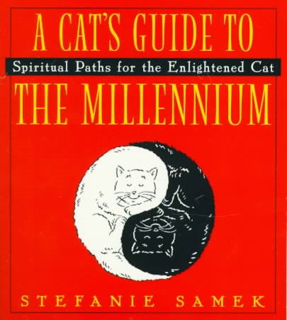 A Cat's Guide to the Millenium: Spiritual Paths for the Enlightened Cat cover