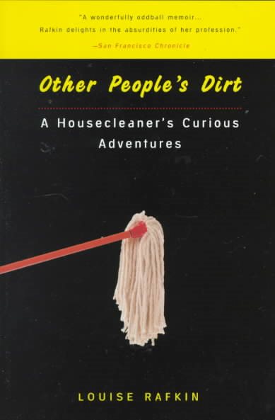 Other People's Dirt: A Housecleaner's Curious Adventures cover