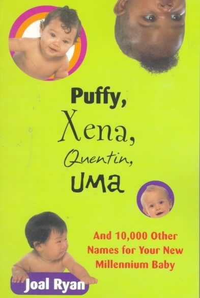 Puffy, Xena, Quentin, Uma: And 10000 Other Names for Your New Millennium Baby (Collateral)