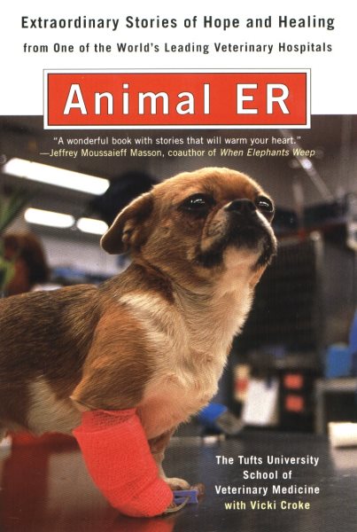 Animal ER: Extraordinary Stories of Hope and Healing from one of the world's leading veterinary hospitals