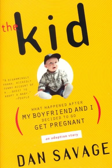 The Kid: What Happened After My Boyfriend and I Decided to Go Get Pregnant cover