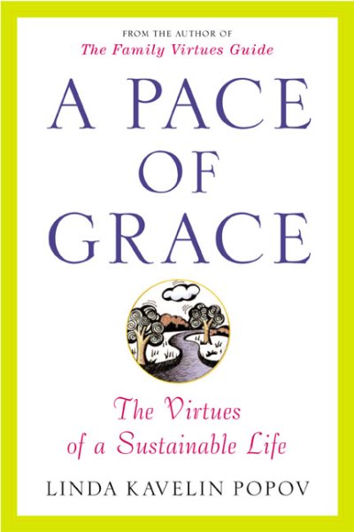 A Pace of Grace: The Virtues of a Sustainable Life cover