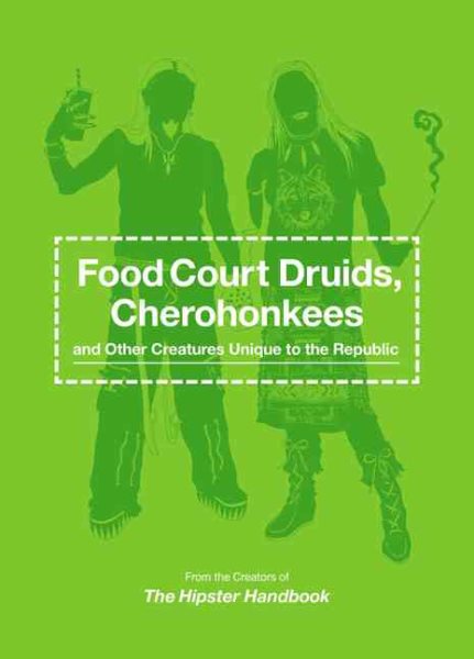 Food Court Druids, Cherohonkees and Other Creatures Unique to the Republic cover