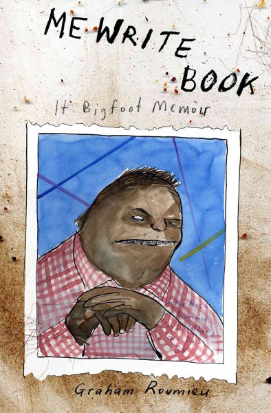 Me Write Book: It Bigfoot Memoir cover