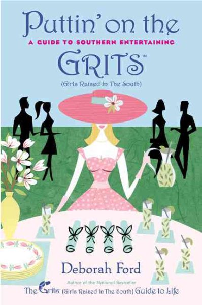 Puttin' on the Grits: A Guide to Southern Entertaining cover