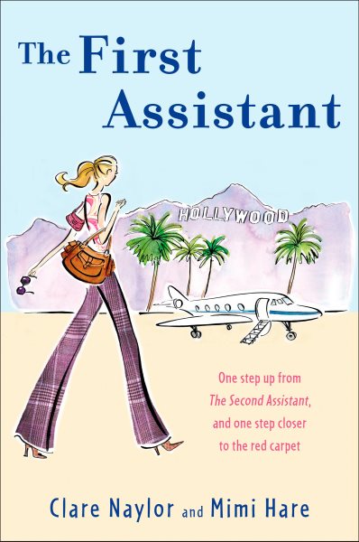 The First Assistant: A Continuing Tale from Behind the Hollywood Curtain (Lizzie Miller) cover