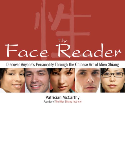 The Face Reader: Discover Anyone's Personality Through the Chinese Art of Mien Shiang cover