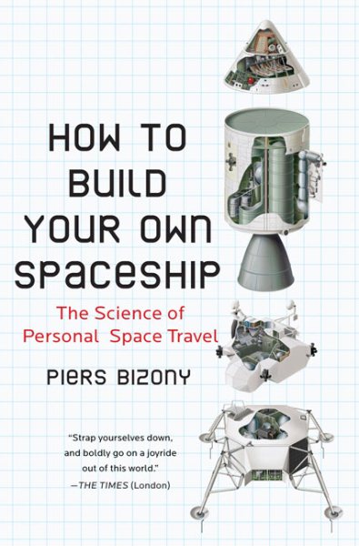 How to Build Your Own Spaceship: The Science of Personal Space Travel cover