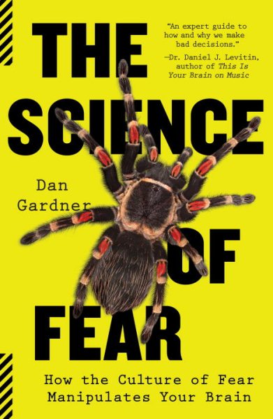 The Science of Fear: How the Culture of Fear Manipulates Your Brain cover