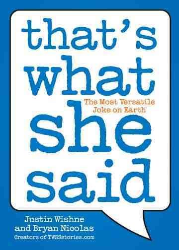 That's What She Said: The Most Versatile Joke on Earth cover