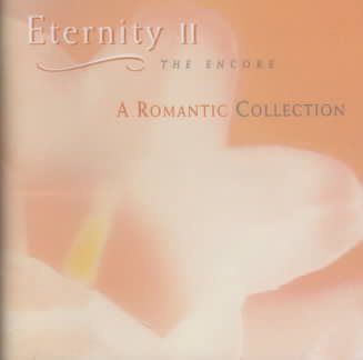 Eternity II: The Encore, A Romantic Collection