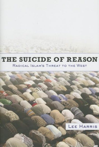 The Suicide of Reason: Radical Islam's Threat to the West cover