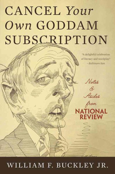 Cancel Your Own Goddam Subscription: Notes and Asides from National Review cover