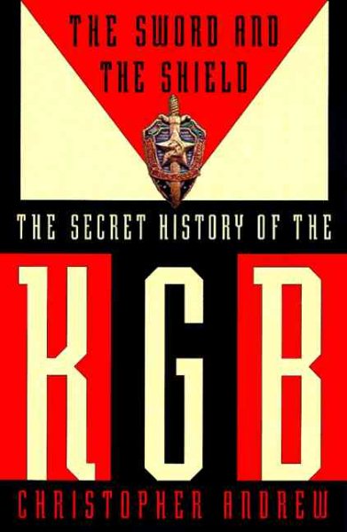 The Sword And The Shield: The Mitrokhin Archive And The Secret History Of The KGB cover