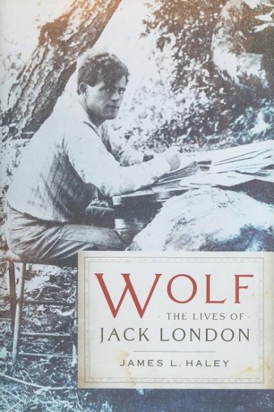 Wolf: The Lives of Jack London cover