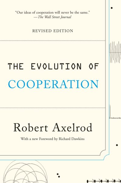 The Evolution of Cooperation: Revised Edition