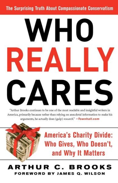 Who Really Cares: The Surprising Truth About Compassionate Conservatism cover