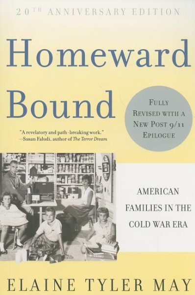 Homeward Bound: American Families in the Cold War Era cover