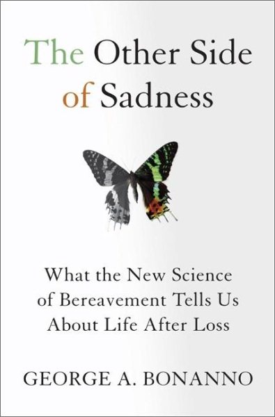 The Other Side of Sadness: What the New Science of Bereavement Tells Us About Life After Loss cover