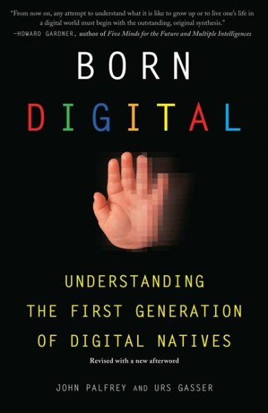 Born Digital: Understanding the First Generation of Digital Natives cover