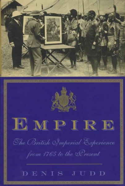 Empire: The British Imperial Experience From 1765 To The Present