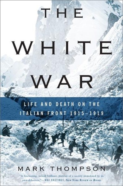 The White War: Life and Death on the Italian Front 1915-1919 cover