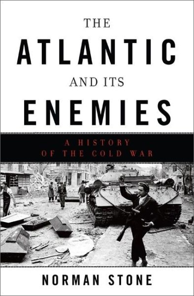 The Atlantic and Its Enemies: A Personal History of the Cold War cover
