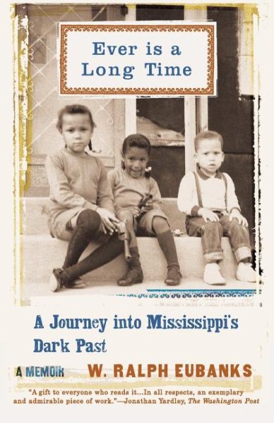 Ever Is a Long Time: A Journey Into Mississippi's Dark Past, A Memoir cover
