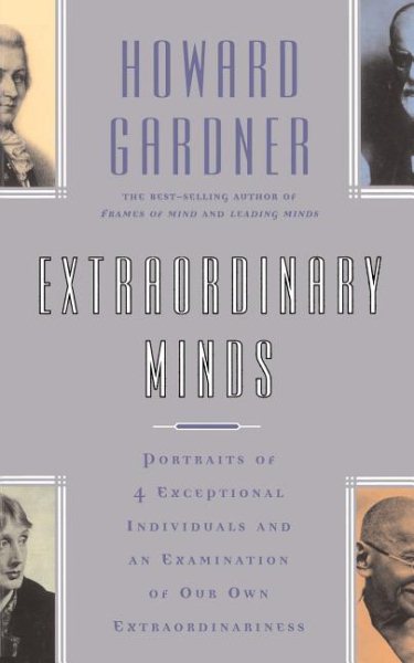 Extraordinary Minds: Portraits Of 4 Exceptional Individuals And An Examination Of Our Own Extraordinariness (Masterminds (Paperback))