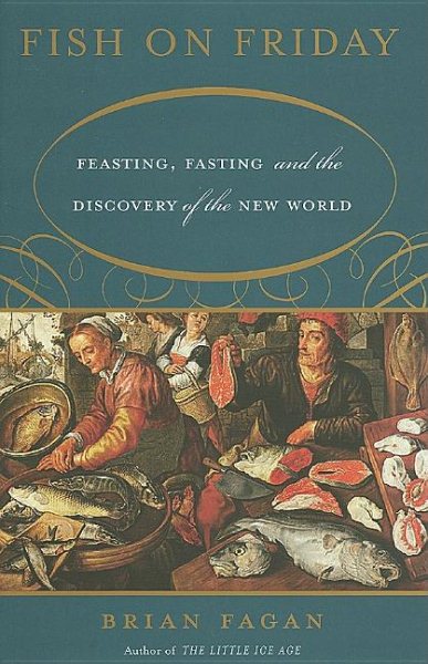 Fish on Friday: Feasting, Fasting, and Discovery of the New World cover