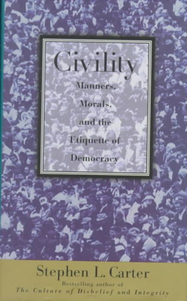 Civility: Manners, Morals, And The Etiquette Of Democracy cover