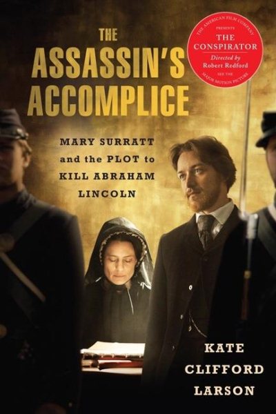 The Assassin's Accomplice, movie tie-in: Mary Surratt and the Plot to Kill Abraham Lincoln cover
