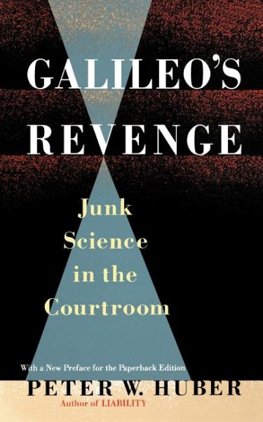 Galileo's Revenge: Junk Science in ihe Courtroom cover