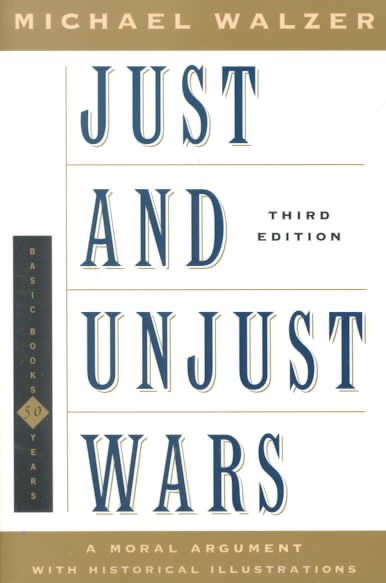Just and Unjust Wars: A Moral Argument With Historical Illustrations (Basic Books Classics) cover