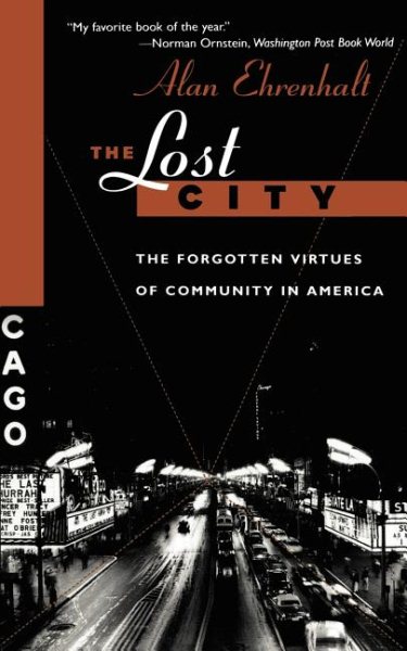 The Lost City: The Forgotten Virtues Of Community In America cover