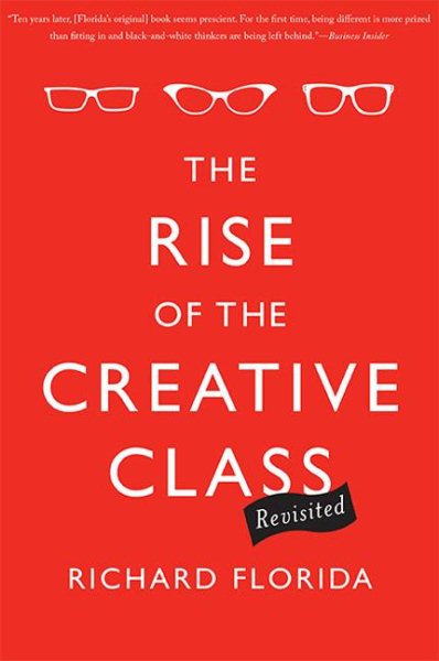 The Rise of the Creative Class--Revisited: Revised and Expanded cover