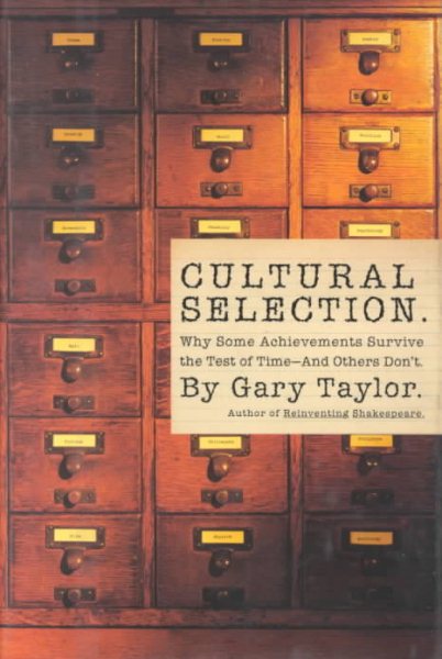 Cultural Selection: Why Some Acheivements Survive The Test Of Time And Others Don't