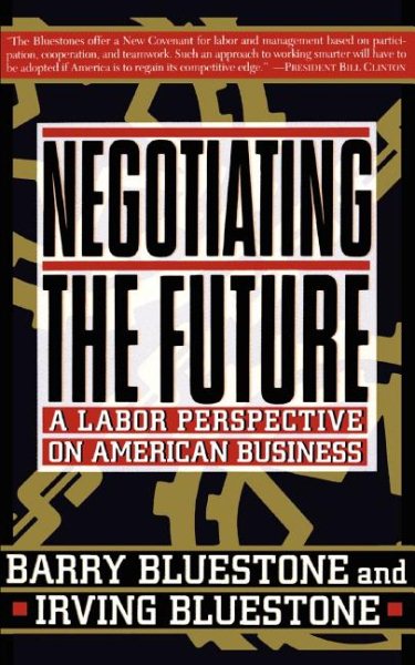 Negotiating The Future: A Labor Perspective On American Business cover