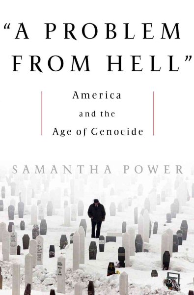 A Problem from Hell: America and the Age of Genocide cover