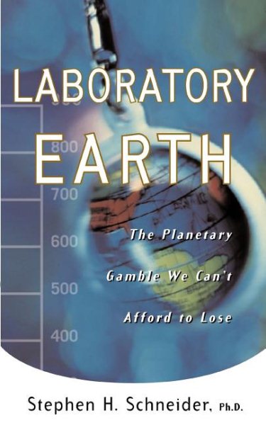 Laboratory Earth: The Planetary Gamble We Can't Afford To Lose (Science Masters) cover