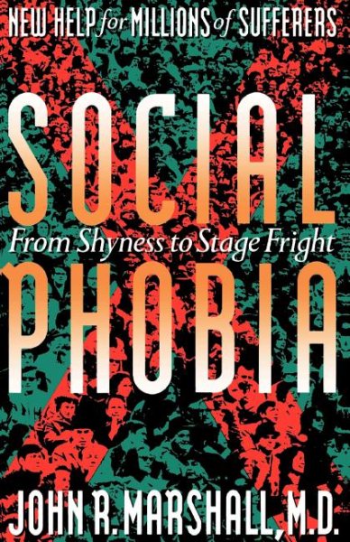 Social Phobia: From Shyness To Stage Fright cover