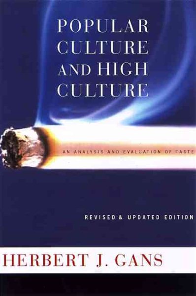Popular Culture And High Culture: An Analysis And Evaluation Of Taste