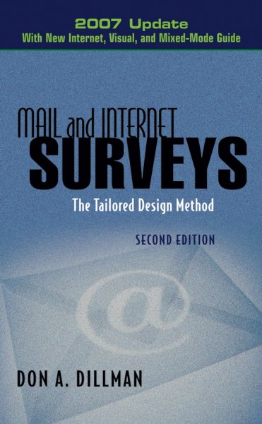 Mail and Internet Surveys: The Tailored Design Method -- 2007 Update with New Internet, Visual, and Mixed-Mode Guide