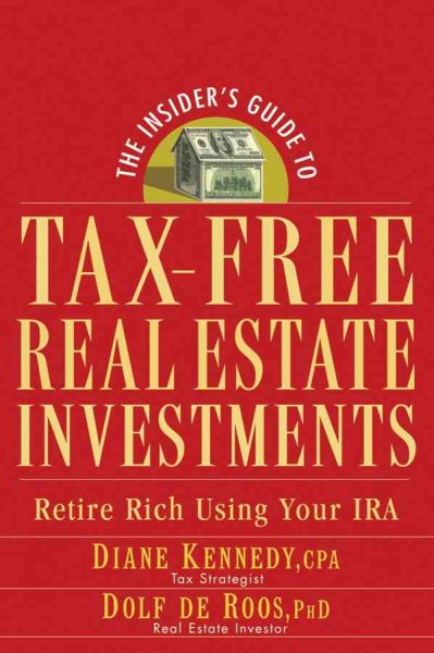 The Insider's Guide to Tax-Free Real Estate: Retire Rich Using Your IRA cover