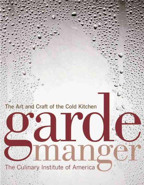 Garde Manger: The Art and Craft of the Cold Kitchen (Culinary Institute of America) cover