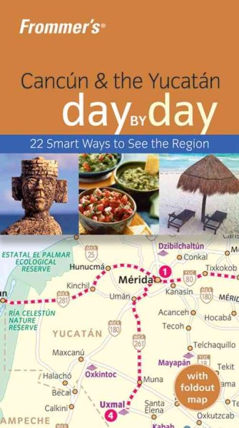 Frommer's Cancun & the Yucatan Day by Day (Frommer's Day by Day - Pocket)