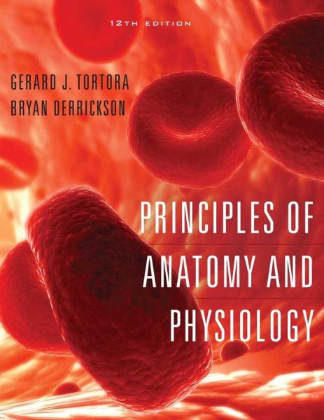 Principles of Anatomy and Physiology, 12th Edition cover