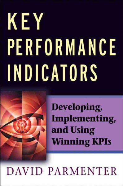 Key Performance Indicators: Developing, Implementing,and Using Winning KPIs cover